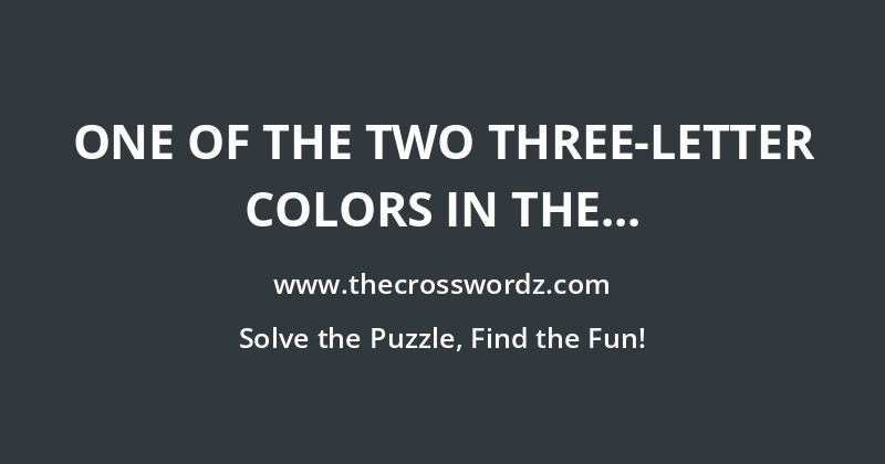 One of the two three-letter colors in the Crayola 64 box crossword