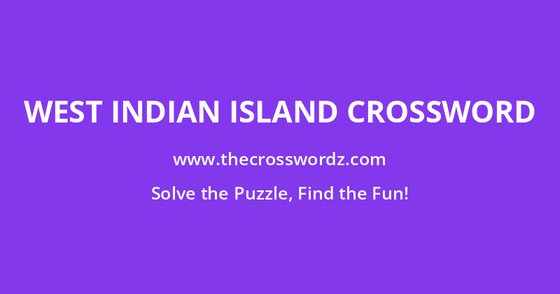West Indian island crossword