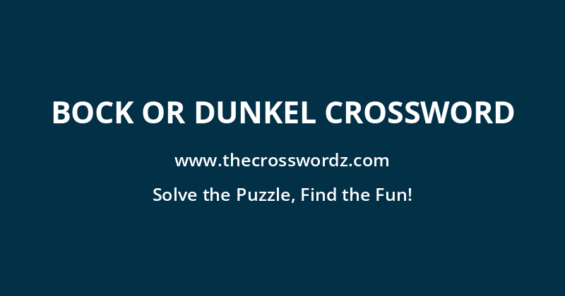 Bock or dunkel crossword