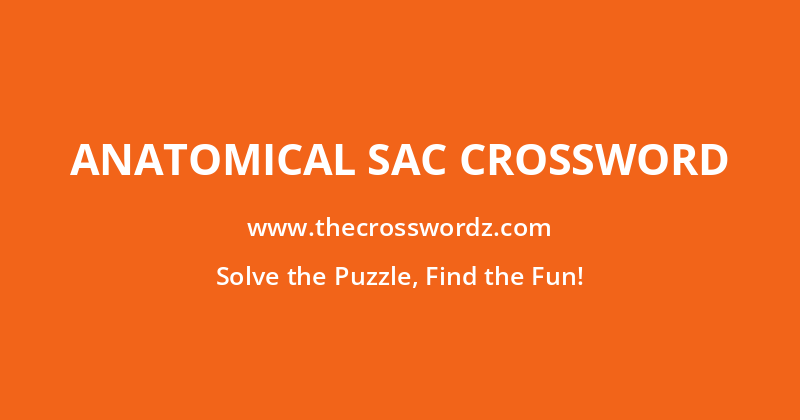 Anatomical sac crossword