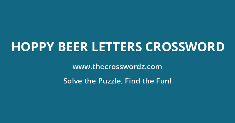 Hoppy beer letters crossword