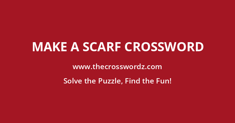 Make a scarf crossword