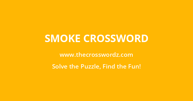 Smoke crossword