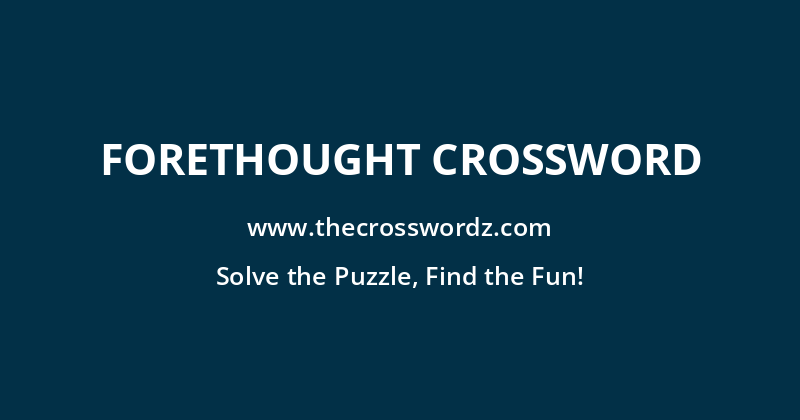 Forethought crossword