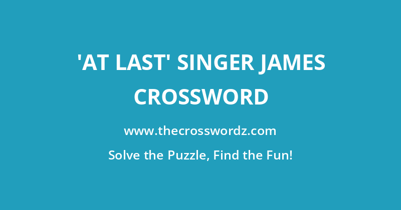 ‘At Last’ singer James crossword