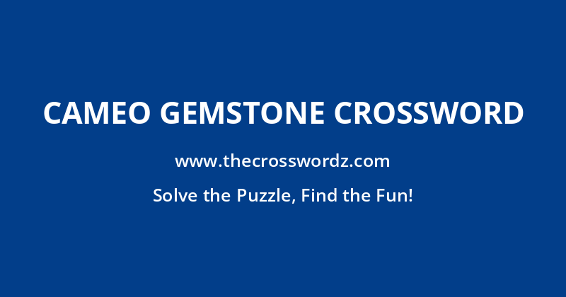Cameo gemstone crossword