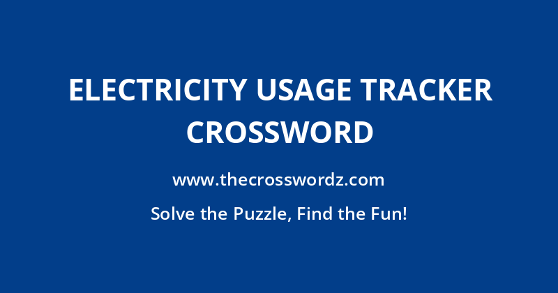 Electricity usage tracker crossword