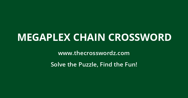 Megaplex chain crossword