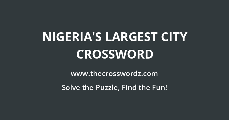 Nigeria’s largest city crossword