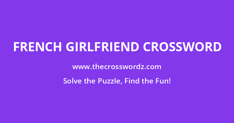 French girlfriend crossword