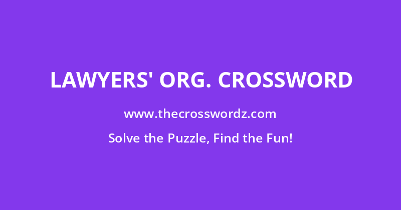 Lawyers’ org. crossword