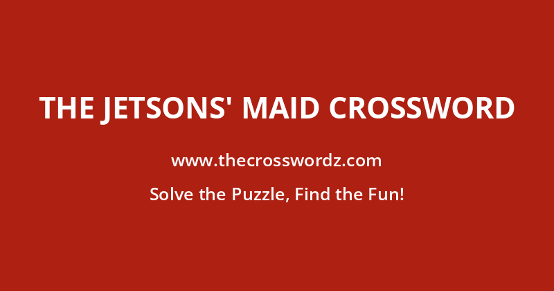 The Jetsons’ maid crossword