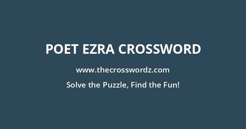 Poet Ezra crossword