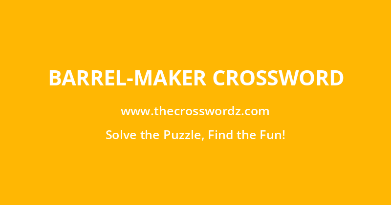 Barrel-maker crossword