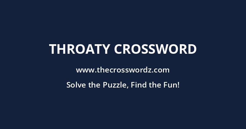 Throaty crossword