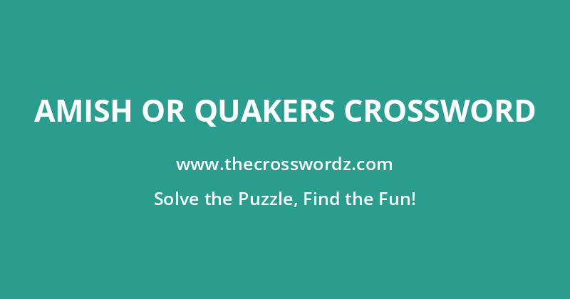 Amish or Quakers crossword