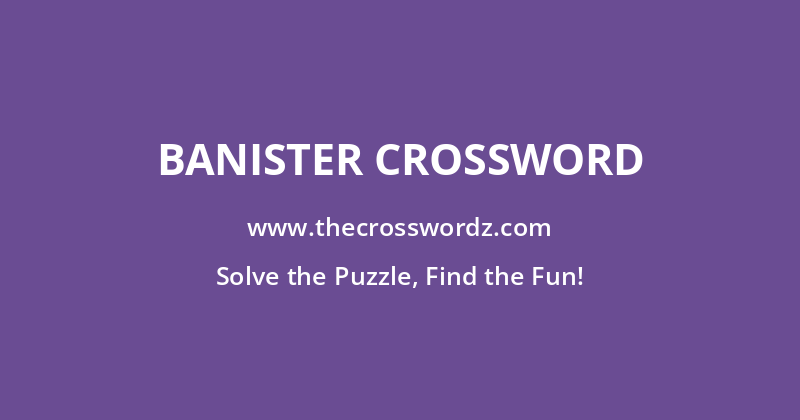 Banister crossword