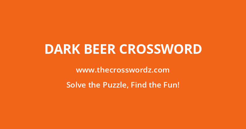 Dark beer crossword