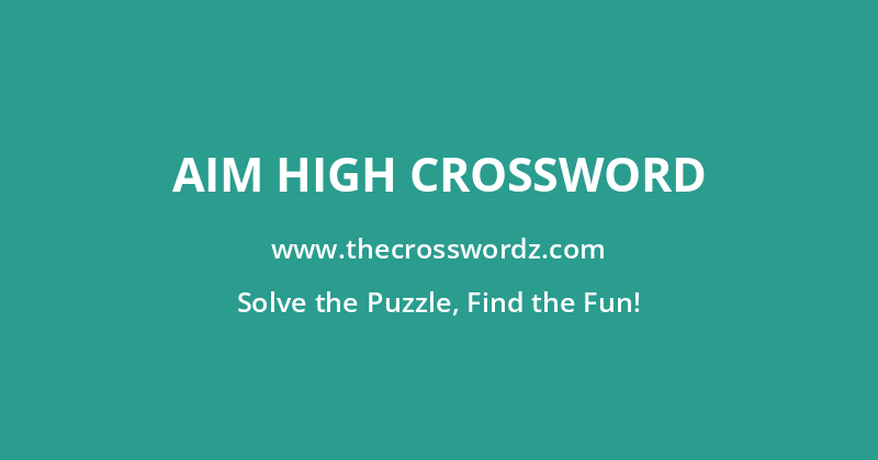 Aim high crossword
