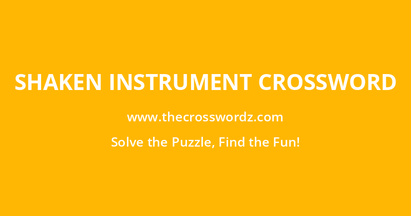 Shaken instrument crossword
