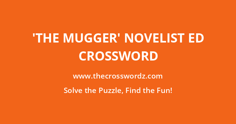 ‘The Mugger’ novelist Ed crossword
