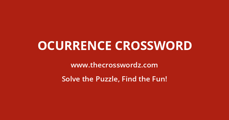 Ocurrence crossword