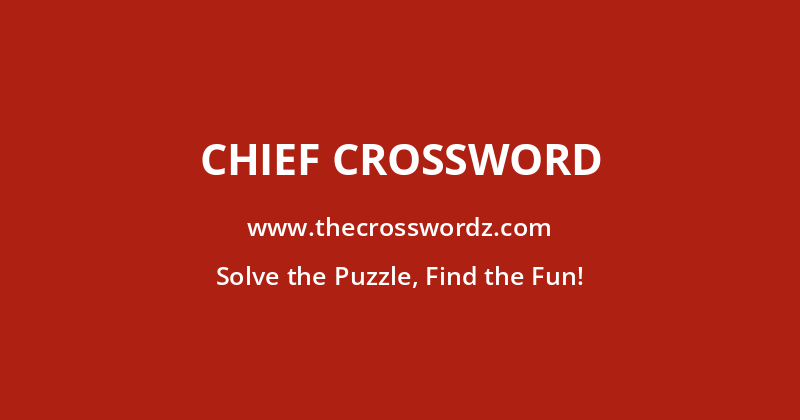 Chief crossword