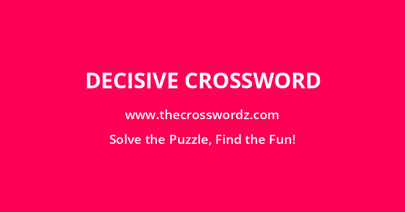 Decisive crossword