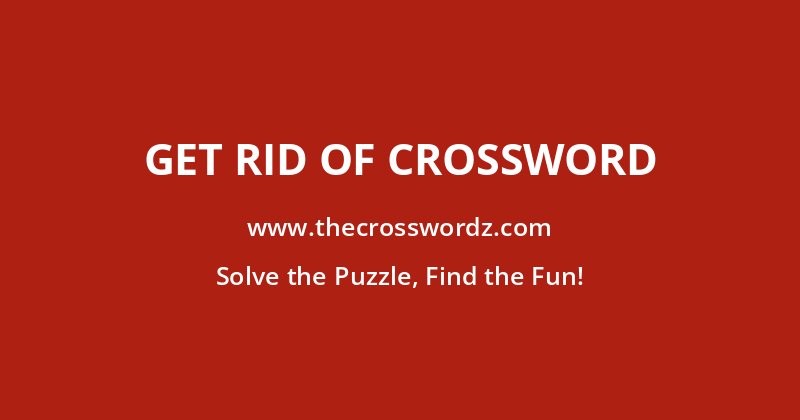 Get rid of crossword