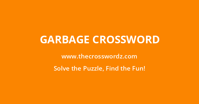 Garbage crossword