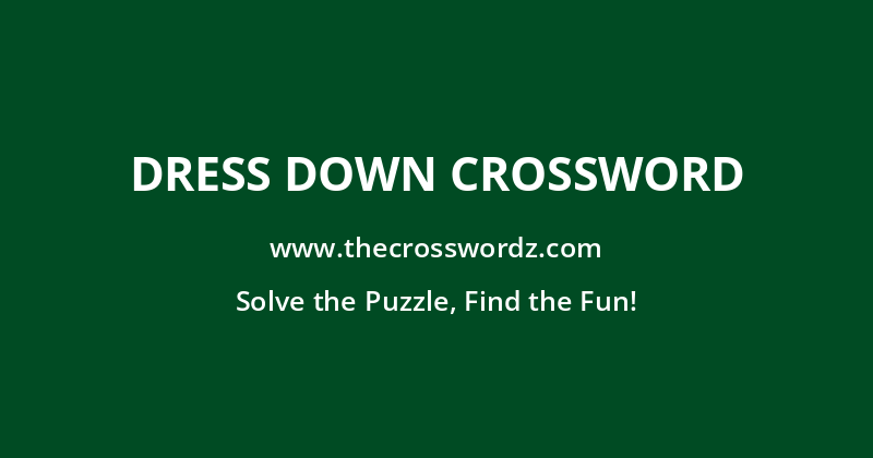 Dress down crossword