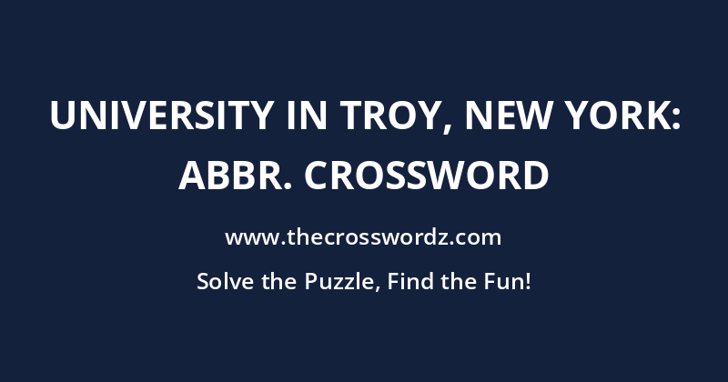 University in Troy, New York: Abbr. crossword