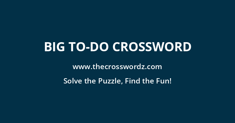 Big to-do crossword