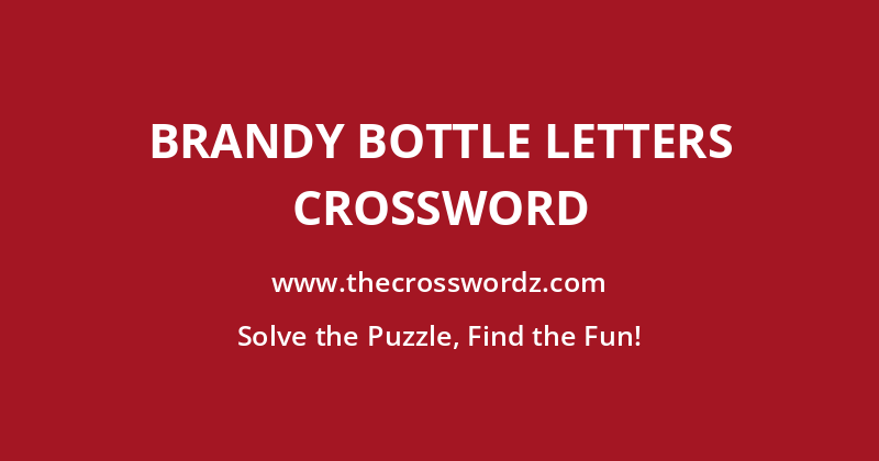 Brandy bottle letters crossword