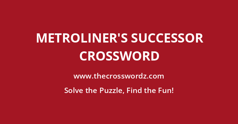 Metroliner’s successor crossword