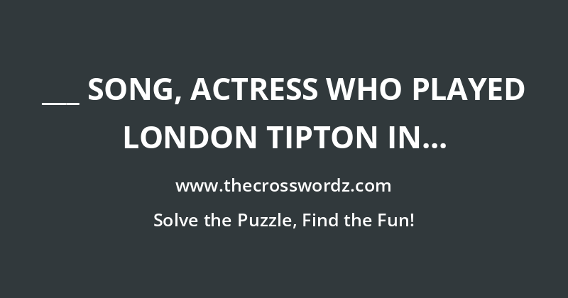 ___ Song, actress who played London Tipton in the TV sitcom ‘The Suite Life of Zack & Cody’ crossword