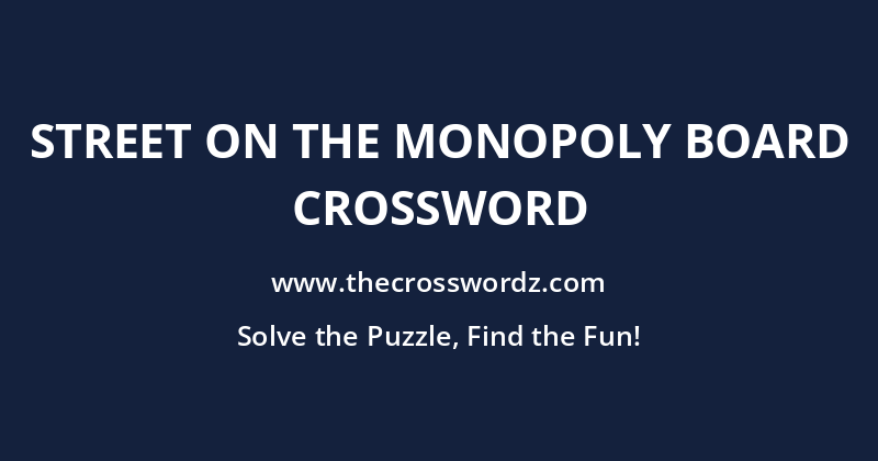Street on the Monopoly board crossword