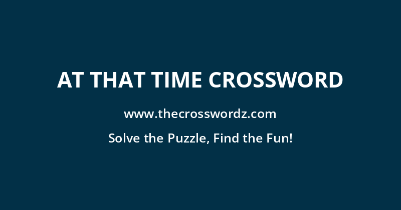 At that time crossword