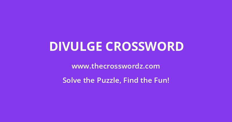 Divulge crossword