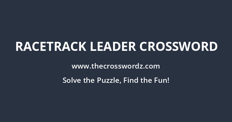 Racetrack leader crossword