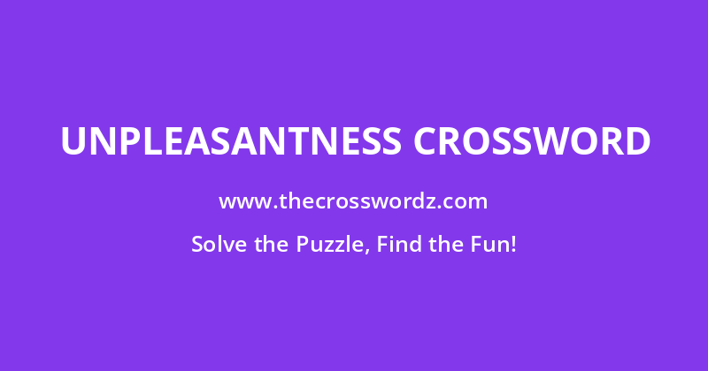 Unpleasantness crossword