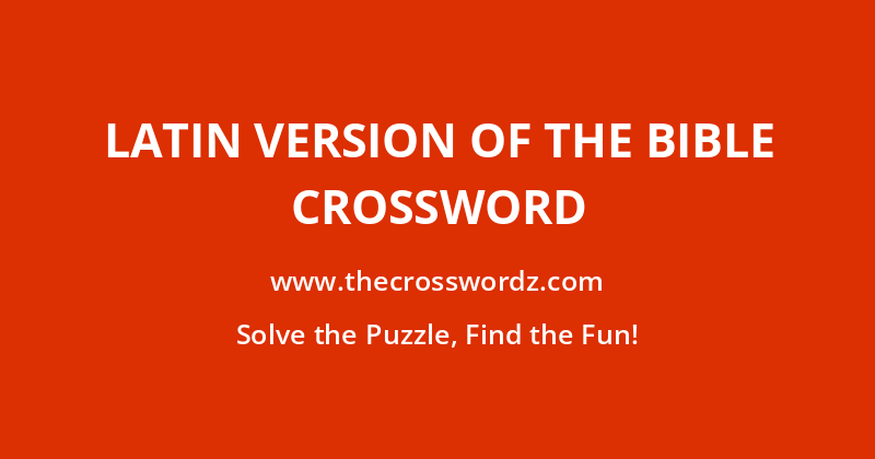 Latin version of the Bible crossword