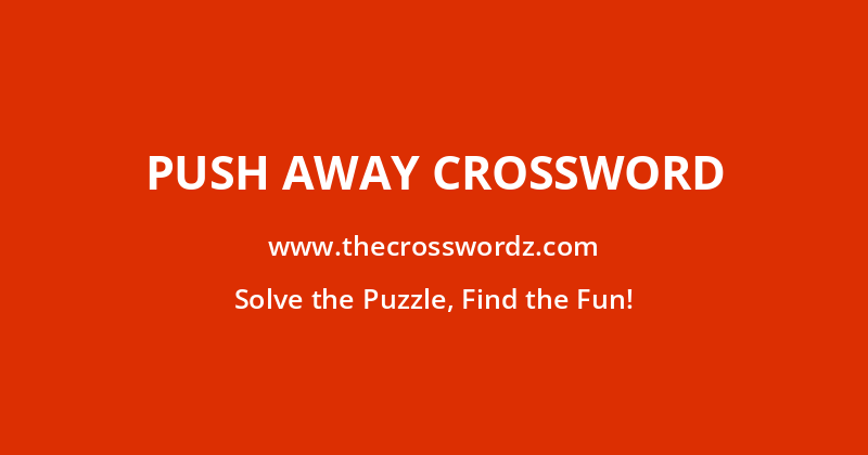 Push away crossword