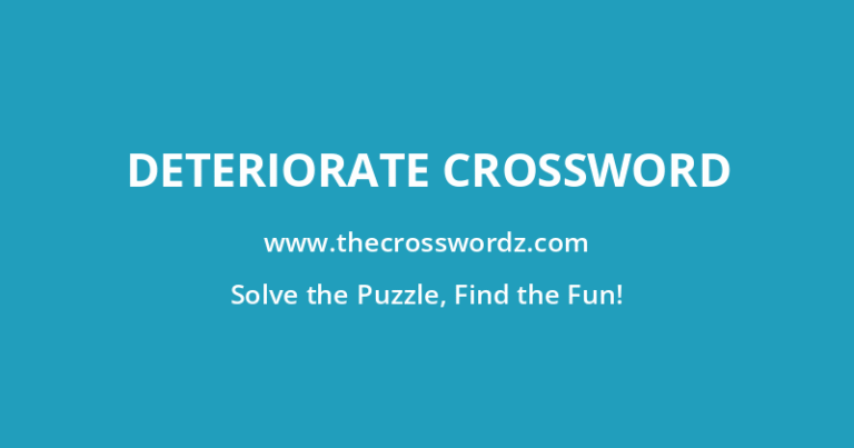 DETERIORATE CROSSWORD
