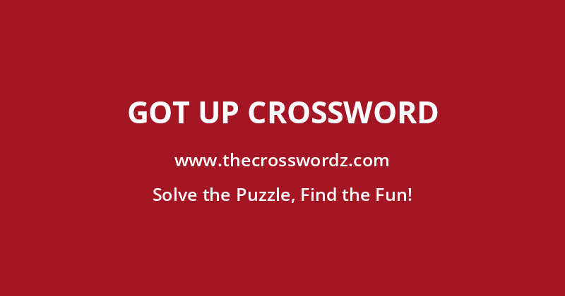 Got up crossword