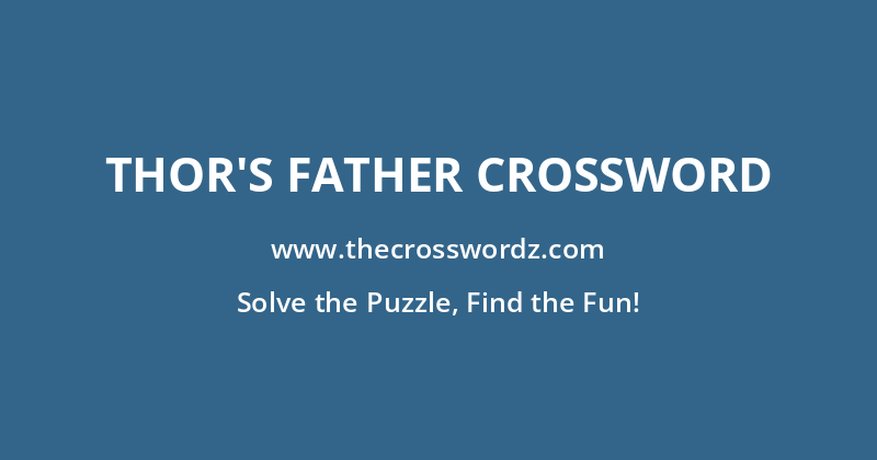 Thor’s father crossword