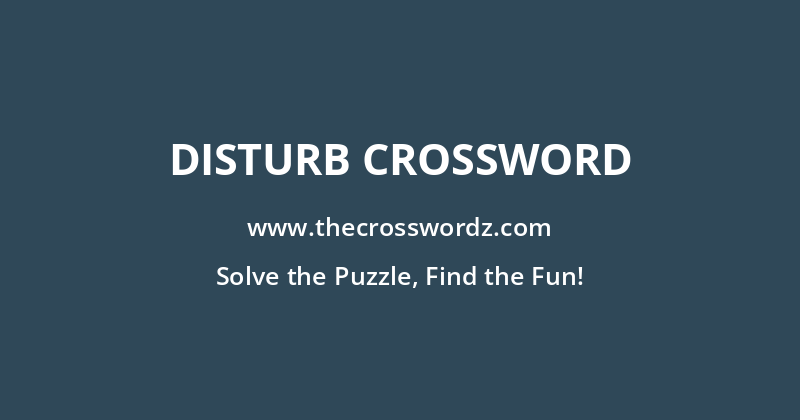 Disturb crossword
