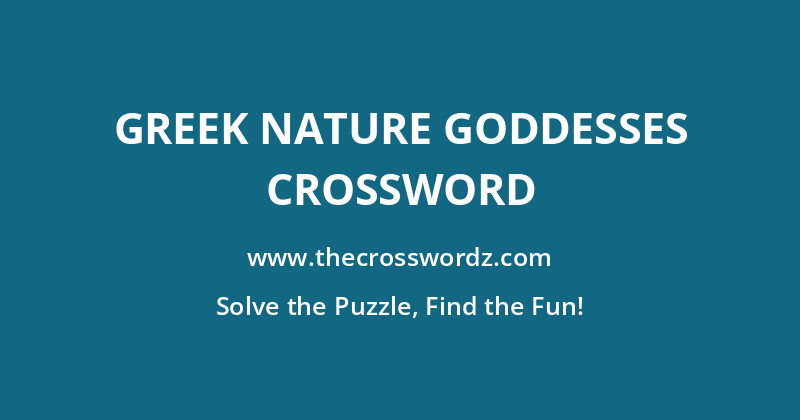 Greek nature goddesses crossword
