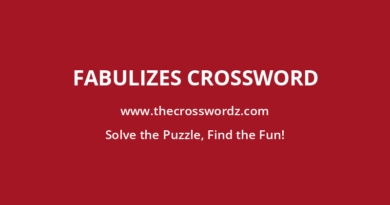 Fabulizes crossword