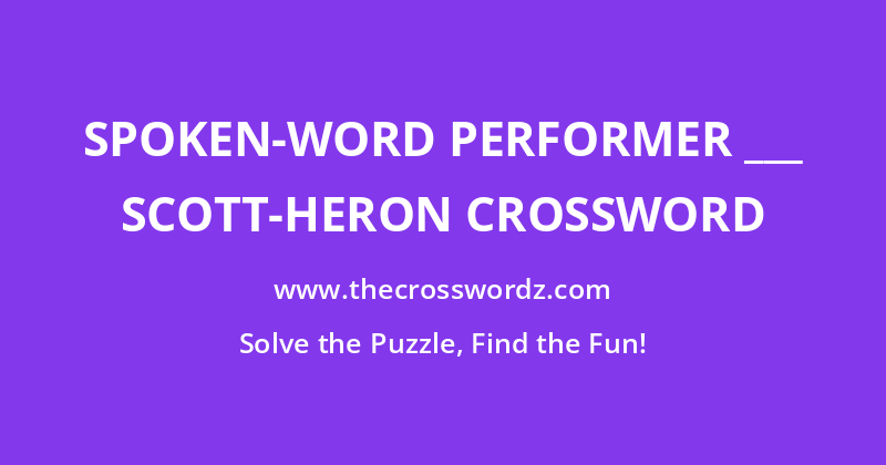 Spoken-word performer ___ Scott-Heron crossword